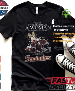 Never Underestimate A Woman Who Understands Football And Loves Florida State Seminoles x Minnie Mouse T Shirt