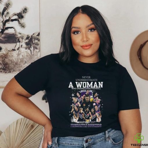 Never Underestimate A Woman Who Understands Football And Loves Fremantle Dockers Unisex T Shirt