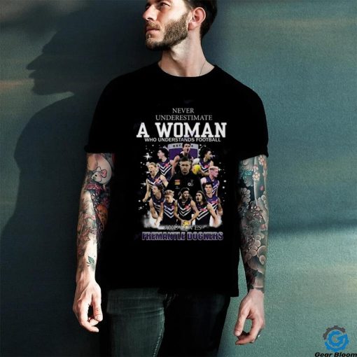 Never Underestimate A Woman Who Understands Football And Loves Fremantle Dockers Unisex T Shirt