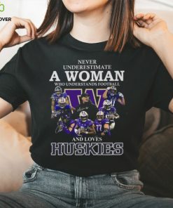 Never Underestimate A Woman Who Understands Football And Loves Huskies T Shirt
