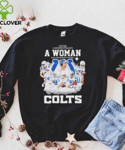 Never Underestimate A Woman Who Understands Football And Loves Indianapolis Colts Signatures hoodie, sweater, longsleeve, shirt v-neck, t-shirt