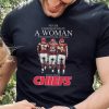 Never Underestimate A Woman Who Understands Football And Loves Kansas City Chiefs Kelce Mahomes And Butker Signatures T Shirt