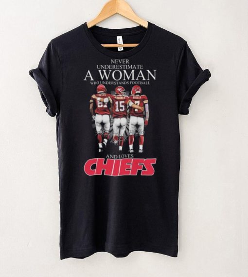 Never Underestimate A Woman Who Understands Football And Loves Kansas City Chiefs Kelce Mahomes And Butker Signatures T Shirt