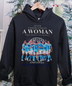 Never Underestimate A Woman Who Understands Football And Loves Manchester City 2023 Shirt