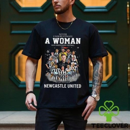 Never Underestimate A Woman Who Understands Football And Loves Newcastle United Shirt