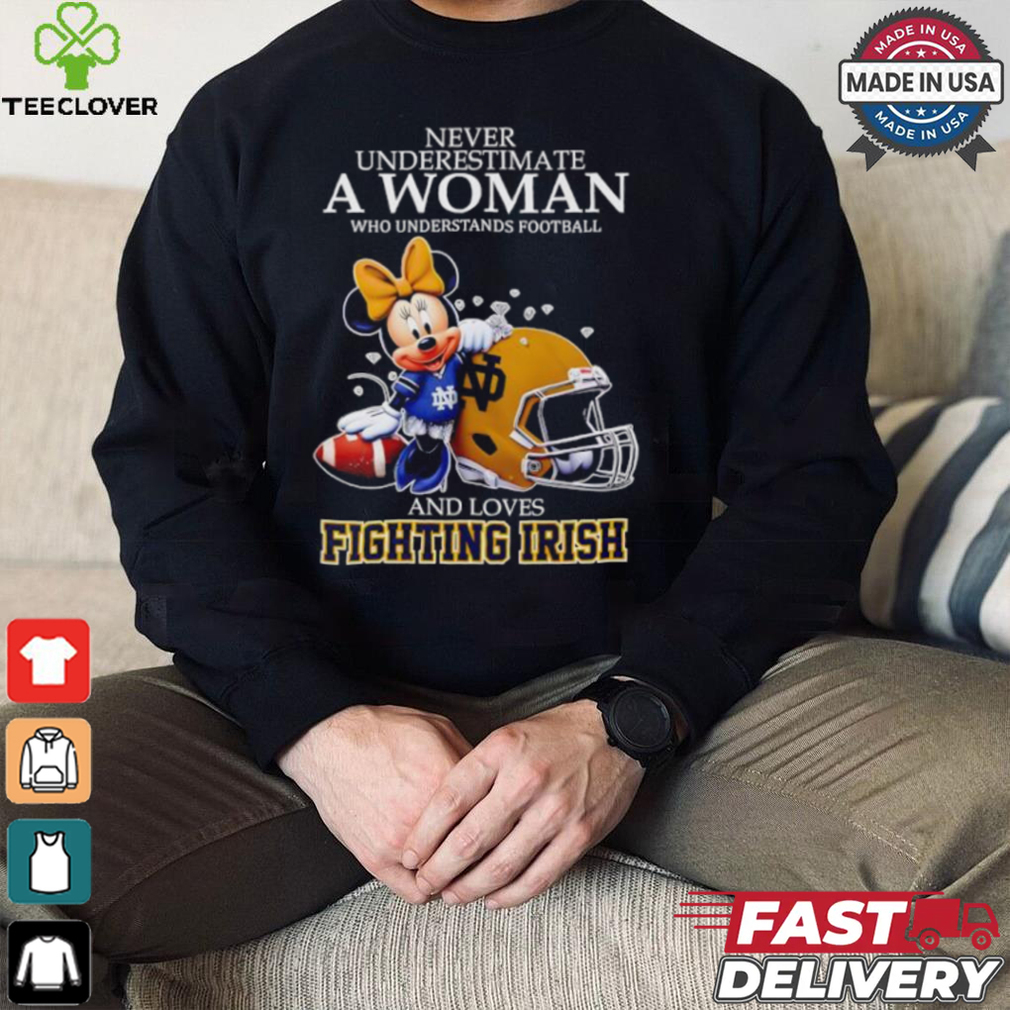 Never Underestimate A Woman Who Understands Football And Loves Notre Dame Fighting Irish x Mickey Mouse shirt Never Underestimate A Woman Who Understands Football And Loves Notre Dame Fighting Irish x Mickey Mouse shirt