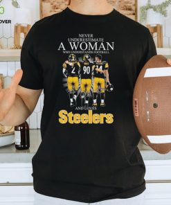 Never Underestimate A Woman Who Understands Football And Loves Pittsburgh Steelers Rudolph Watt And Pickens Signatures Shirt