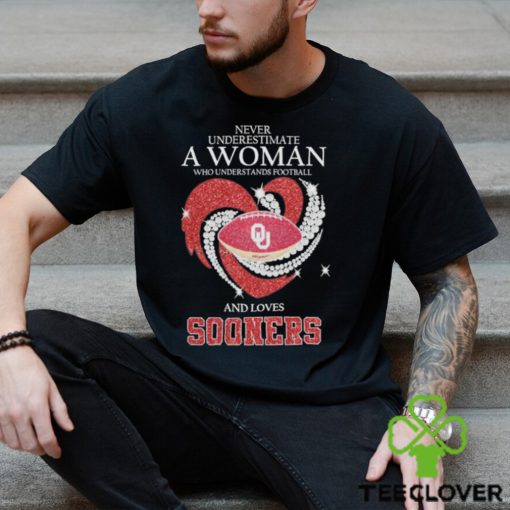 Never Underestimate A Woman Who Understands Football And Loves Sooners Shirt