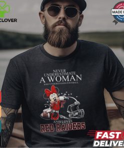 Never Underestimate A Woman Who Understands Football And Loves Texas Tech Red Raiders x Minnie Mouse T Shirt