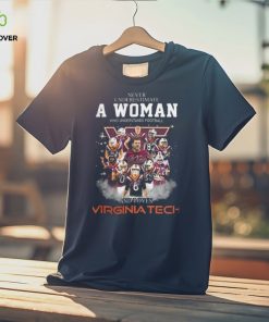 Never Underestimate A Woman Who Understands Football And Loves Virginia Tech Signatures T Shirt