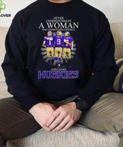 Never Underestimate A Woman Who Understands Football And Loves Washington Huskies Rome Odunze Michael Penix Jr And Dillon Johnson Signatures T Shirt