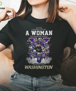 Never Underestimate A Woman Who Understands Football And Loves Washington T Shirt