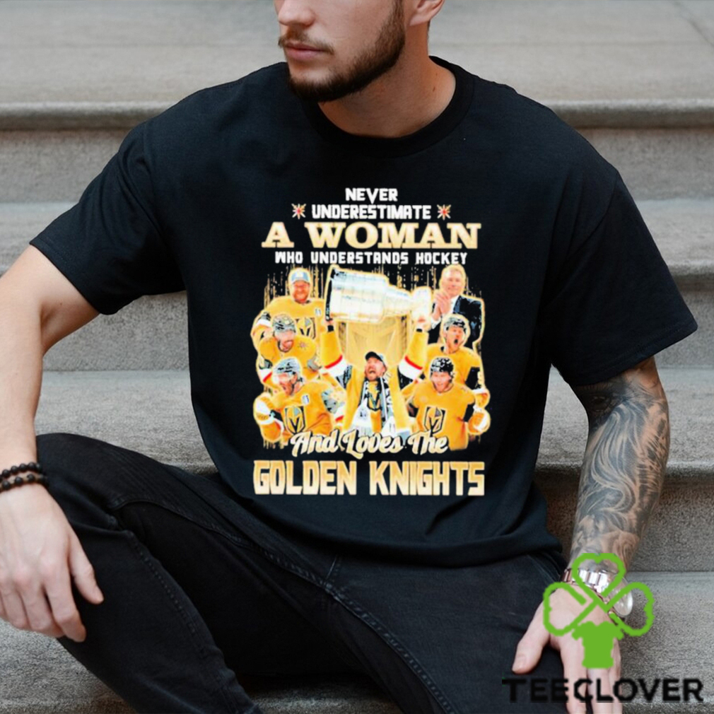 Never Underestimate A Woman Who Understands Hockey And Loves The Golden Knights T Shirt Never Underestimate A Woman Who Understands Hockey And Loves The Golden Knights T Shirt
