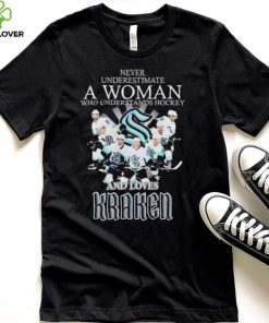 Never Underestimate A Woman Who Understands Hockey Teams And Loves Kraken Shirt