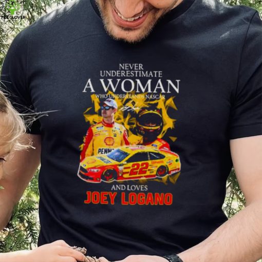 Never Underestimate A Woman Who Understands Nascar And Loves Joey Logano Signature 2022 Men’s hoodie, sweater, longsleeve, shirt v-neck, t-shirt