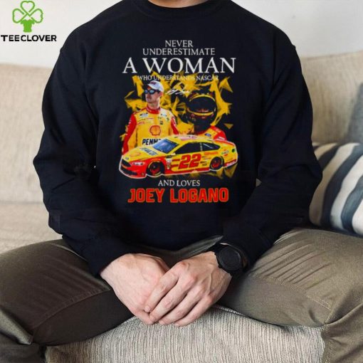 Never Underestimate A Woman Who Understands Nascar And Loves Joey Logano Signature 2022 Men’s hoodie, sweater, longsleeve, shirt v-neck, t-shirt