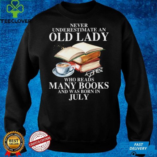 Never Underestimate An Old July Lady Who Reads Many Books Pullover Hoodie