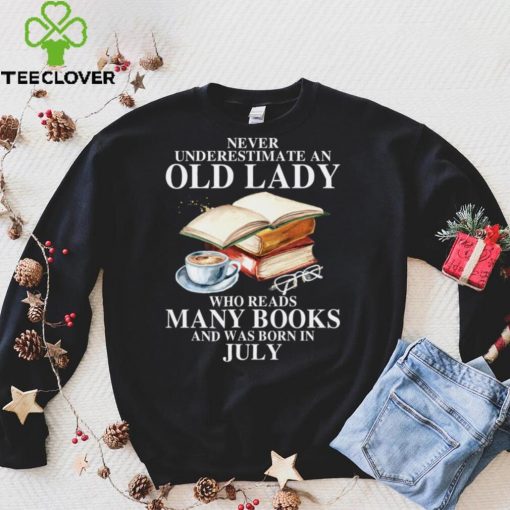 Never Underestimate An Old July Lady Who Reads Many Books Pullover Hoodie