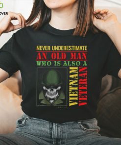 Never Underestimate An Old Man Who Is Also A Vietnam Veteran Shirt