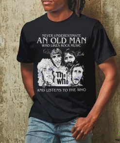 Never Underestimate An Old Man Who Likes Rock Music And Listens To The Who Signature Unisex T Shirt