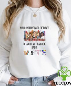 Never Underestimate The Power Of A Girl With A Book Shirt