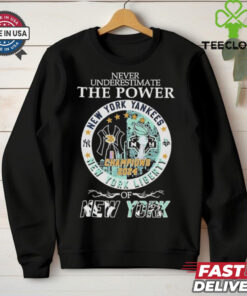 Never Underestimate The Power Of New York Yankees New York Liberty Champions Shirt