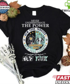 Never Underestimate The Power Of New York Yankees New York Liberty Champions Shirt
