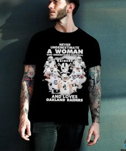 Never Underestimate a Woman who understands Football And loves Oakland Raiders signatures shirt
