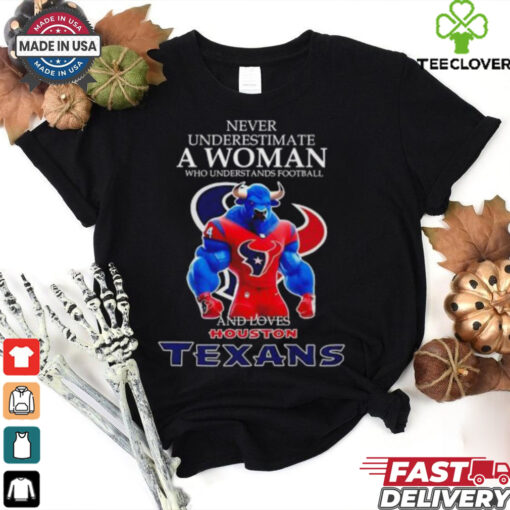 Never Underestimate a woman who understands football and loves Houston Texans mascot 2024 shirt