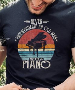 Never Undrestimate An Old Man With A Piano Retro Sunset T Shirt