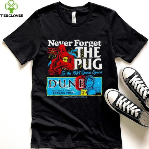 Never forget the Pug Dune shirt