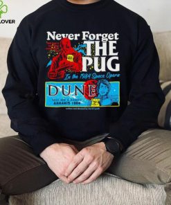 Never forget the Pug Dune hoodie, sweater, longsleeve, shirt v-neck, t-shirt