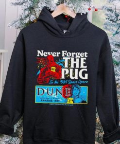 Never forget the Pug Dune hoodie, sweater, longsleeve, shirt v-neck, t-shirt