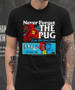 Never forget the Pug Dune shirt