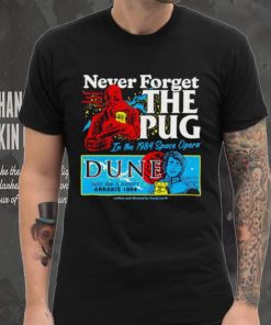 Never forget the Pug Dune hoodie, sweater, longsleeve, shirt v-neck, t-shirt