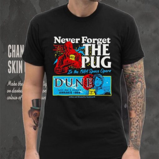 Never forget the Pug Dune hoodie, sweater, longsleeve, shirt v-neck, t-shirt