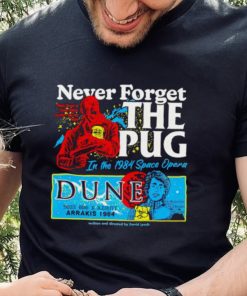 Never forget the Pug Dune hoodie, sweater, longsleeve, shirt v-neck, t-shirt