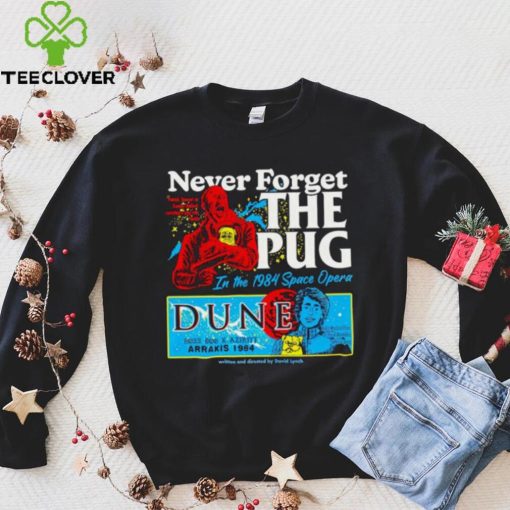 Never forget the Pug Dune shirt