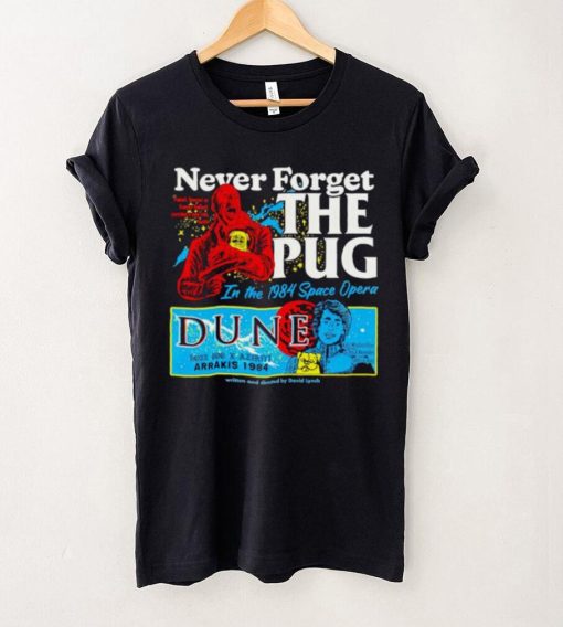 Never forget the Pug Dune hoodie, sweater, longsleeve, shirt v-neck, t-shirt