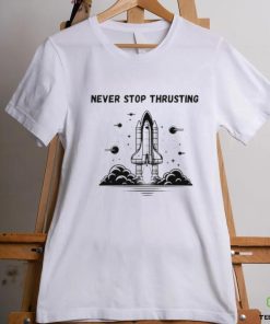 Never stop thrusting shirt 1 Never stop thrusting shirt