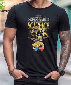 Never underestimate Deplorable who is a fan of Scapeace and loves Trump signatures shirt