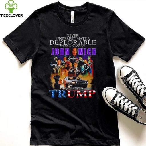 Never underestimate a Deplorable John Wick and loves Trump signatures shirt