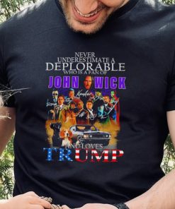 Never underestimate a Deplorable John Wick and loves Trump signatures shirt