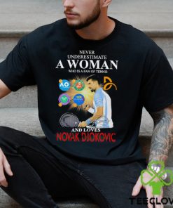 Never underestimate a Woman who is a fan of tennis and loves Novak Djokovic signature shirt