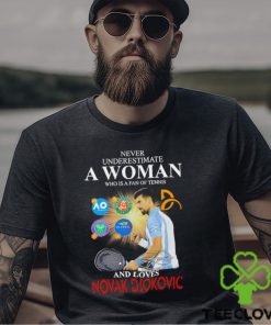 Never underestimate a Woman who is a fan of tennis and loves Novak Djokovic signature shirt