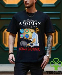 Never underestimate a Woman who is a fan of tennis and loves Novak Djokovic signature shirt