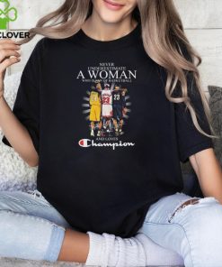 Never underestimate a Woman who is fan of Basketball and lovers Champions Bryant Jordan and James signatures shirt