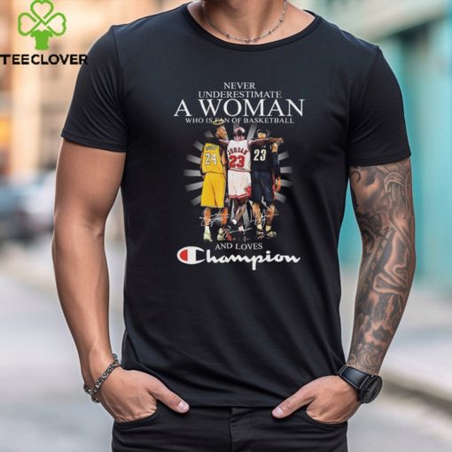 Never underestimate a Woman who is fan of Basketball and lovers Champions Bryant Jordan and James signatures hoodie, sweater, longsleeve, shirt v-neck, t-shirt