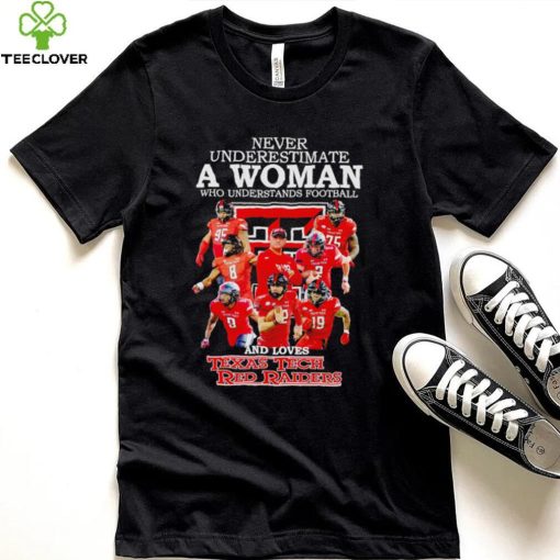 Never underestimate a Woman who understands football and loves Texas Tech Red Raiders signatures 2023 hoodie, sweater, longsleeve, shirt v-neck, t-shirt