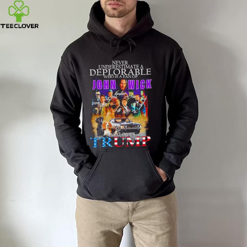 Never underestimate a deplorable who is a fan of John Wick and loves Trump signatures shirt Never underestimate a deplorable who is a fan of John Wick and loves Trump signatures shirt